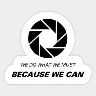 We Do What We Must- Back Print Sticker